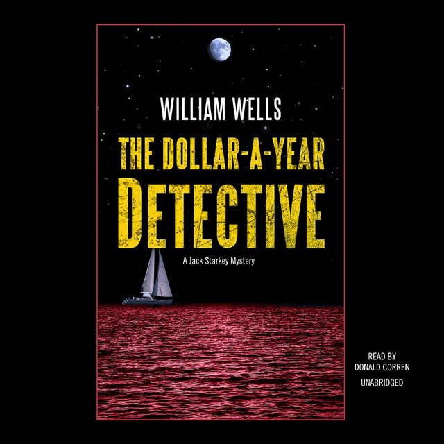 The Dollar-A-Year Detective: A Jack Starkey Mystery