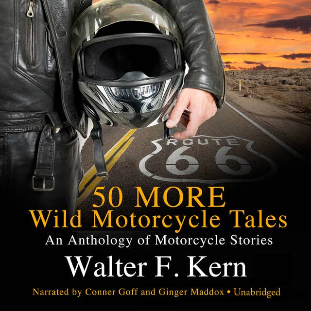 50 MORE Wild Motorcycle Tales: An Anthology of Motorcycle Stories
