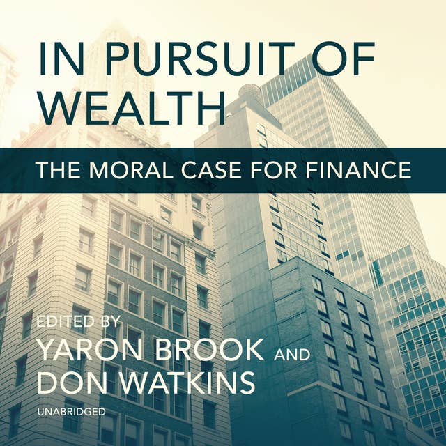 In Pursuit of Wealth: The Moral Case for Finance