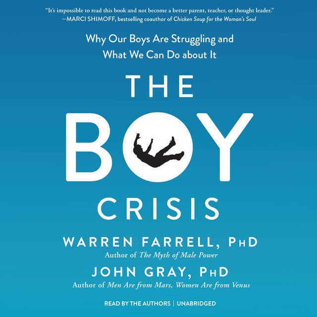 The Boy Crisis: Why Our Boys Are Struggling and What We Can Do about It
