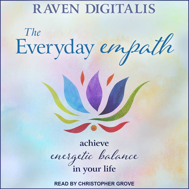 The Everyday Empath: Achieve Energetic Balance in Your Life