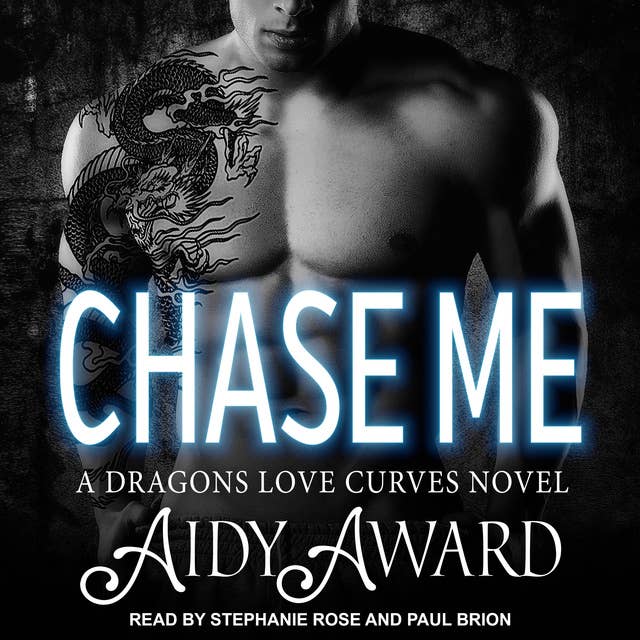 Chase Me: A Dragons Love Curves Novel