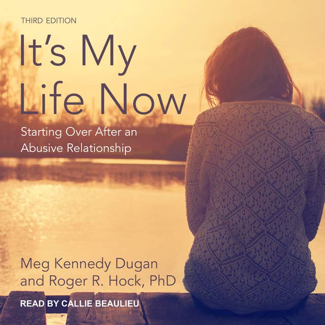 It’s My Life Now: Starting Over After an Abusive Relationship, 3rd edition