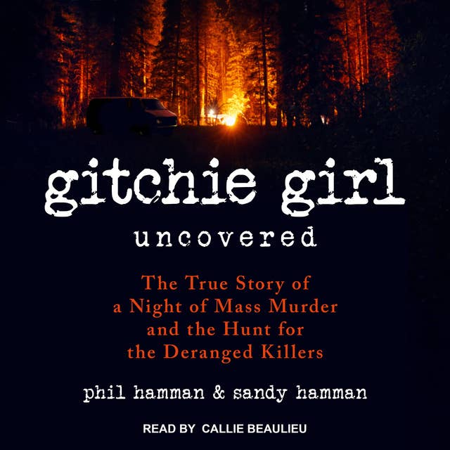 Cover for Gitchie Girl Uncovered: The True Story of a Night of Mass Murder and the Hunt for the Deranged Killers