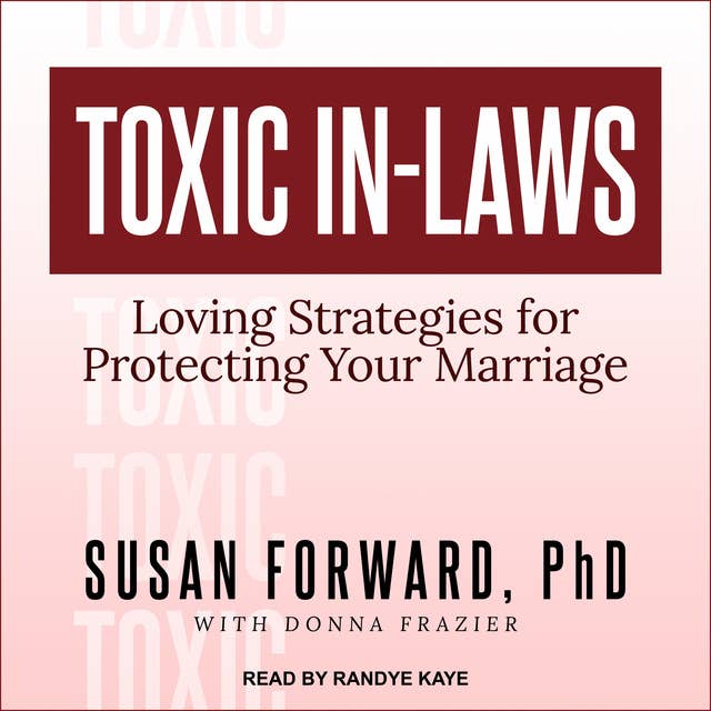 Cover for Toxic In-Laws: Loving Strategies for Protecting Your Marriage