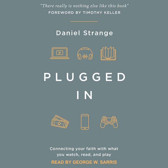 Plugged In: Connecting Your Faith with What you Watch, Read, and Play