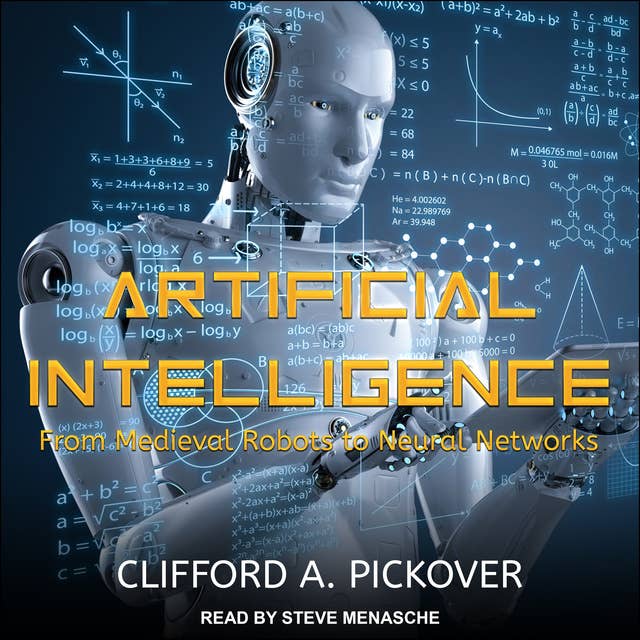 Artificial Intelligence: From Medieval Robots to Neural Networks