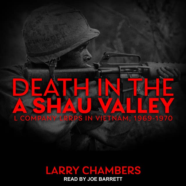 Death in the A Shau Valley: L Company LRRPs in Vietnam, 1969–1970