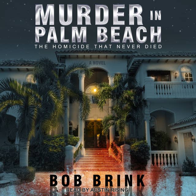Murder in Palm Beach: The Homicide That Never Died