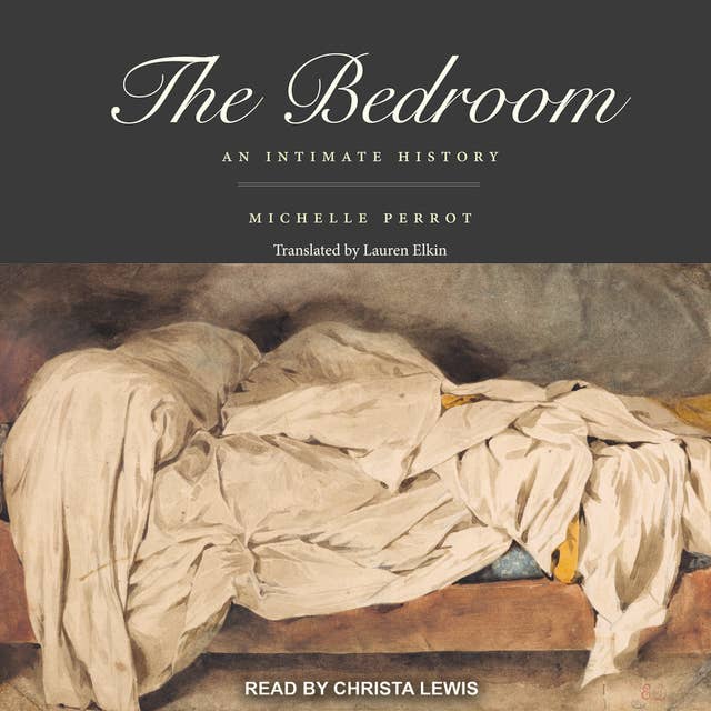 The Bedroom: An Intimate History