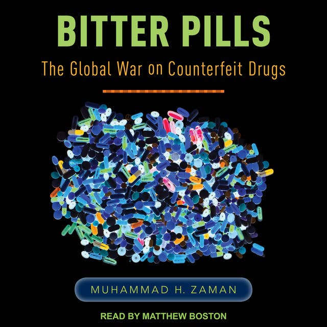 Bitter Pills: The Global War on Counterfeit Drugs