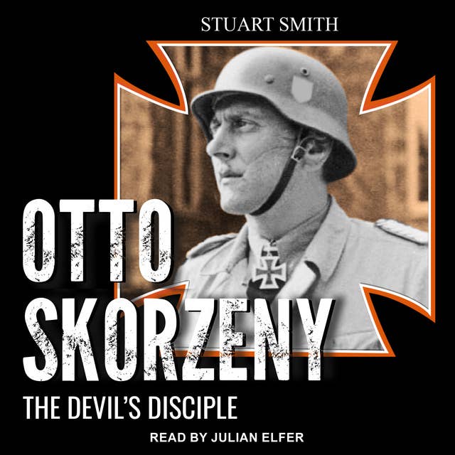 Cover for Otto Skorzeny: The Devil's Disciple: The Devil’s Disciple