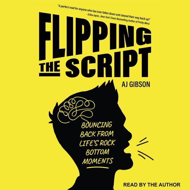 Flipping the Script: Bouncing Back From Life's Rock Bottom Moments