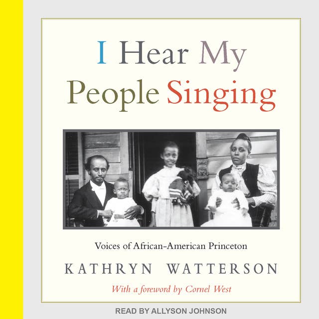 I Hear My People Singing: Voices of African American Princeton