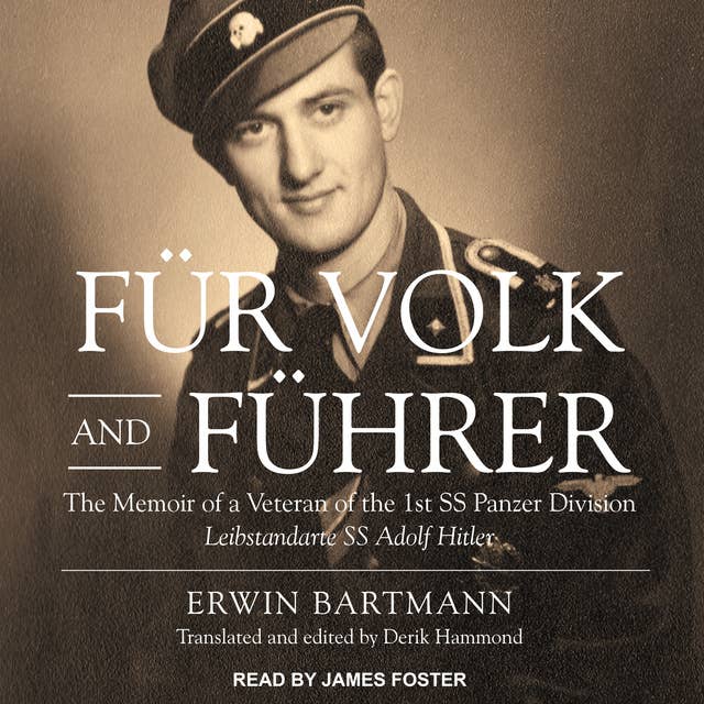 Cover for Für Volk and Führer: The Memoir of a Veteran of the 1st SS Panzer Division Leibstandarte SS Adolf Hitler