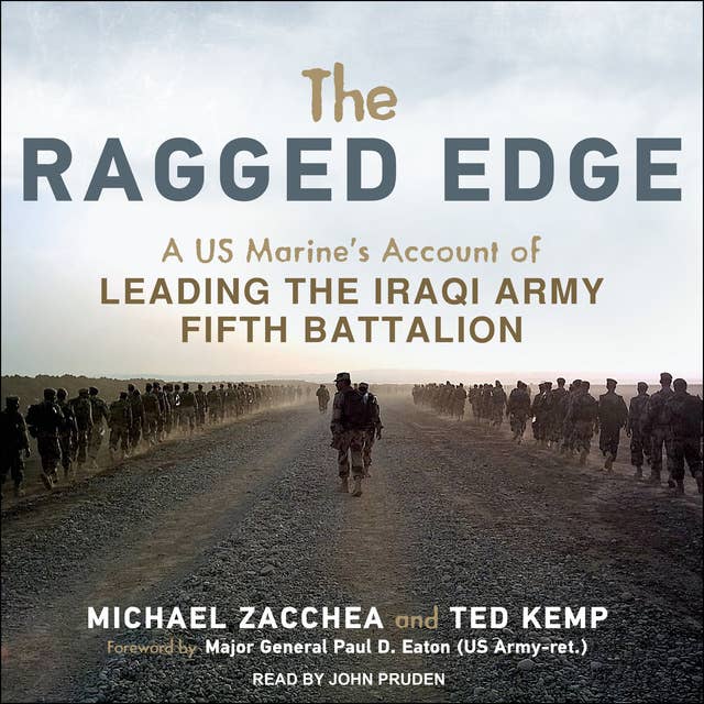 The Ragged Edge: A US Marine’s Account of Leading the Iraqi Army Fifth Battalion