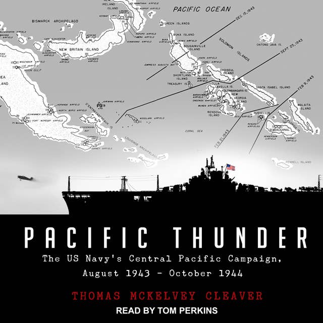 Pacific Thunder: The US Navy's Central Pacific Campaign, August 1943–October 1944