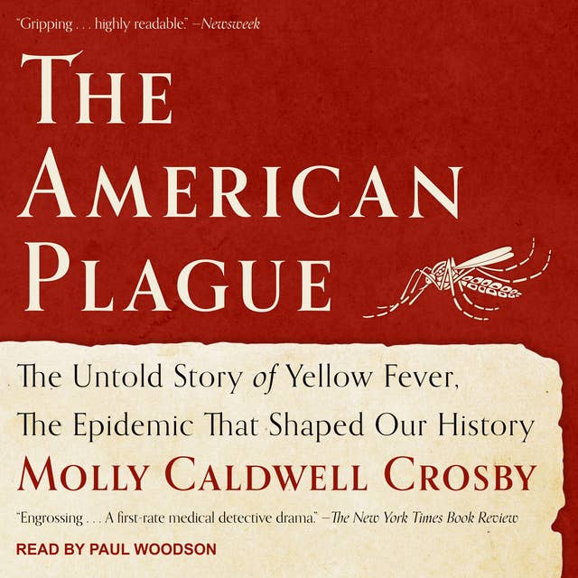 The American Plague: The Untold Story of Yellow Fever, The Epidemic That Shaped Our History