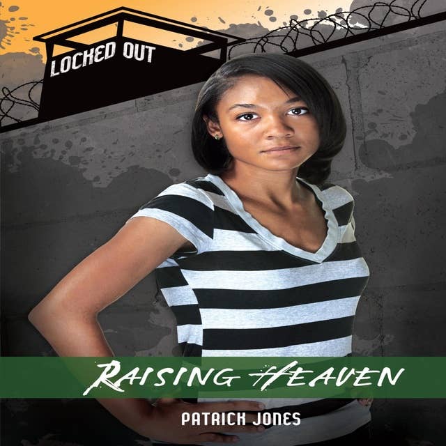 Locked Out, Raising Heaven: Locked Out, Book 4