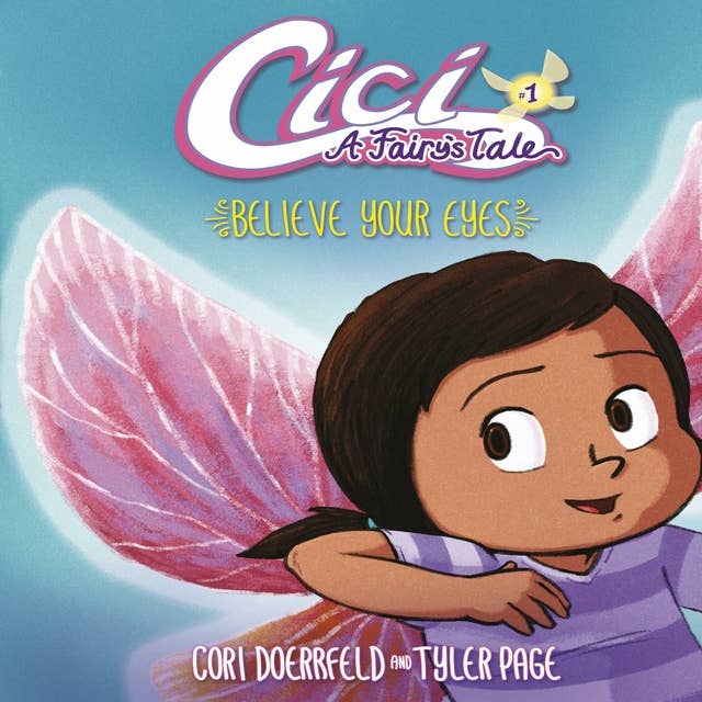 Cici: A Fairy's Tale, Book 1 Believe Your Eyes: Book 1