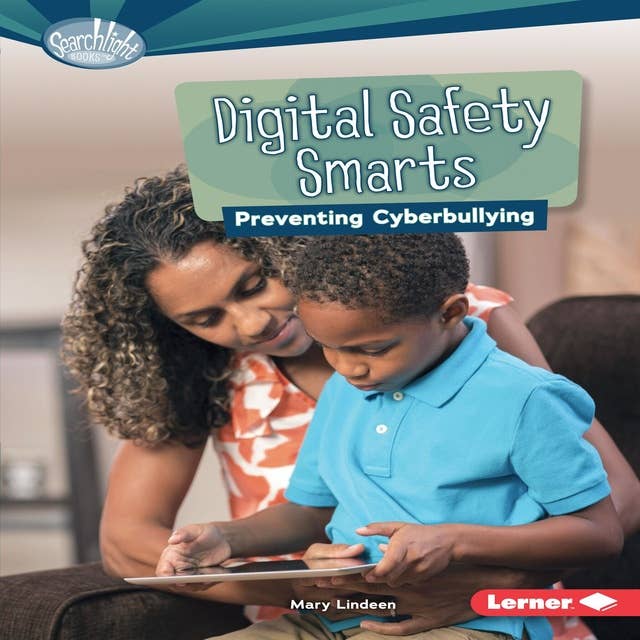 Digital Safety Smarts: Preventing Cyberbullying