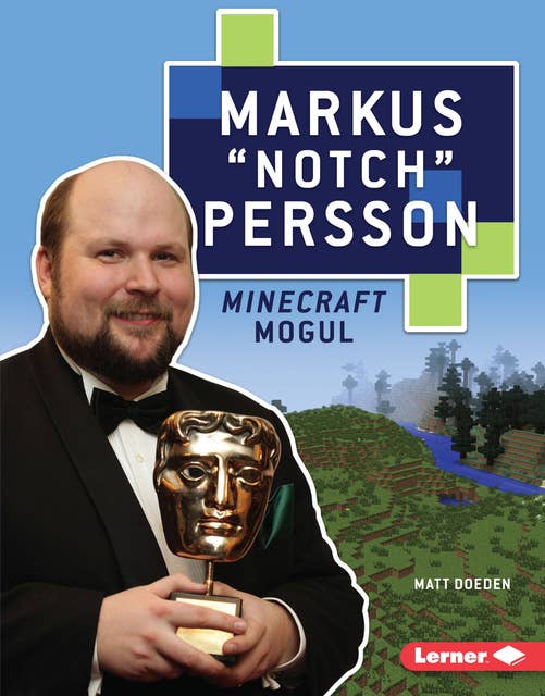 Markus "Notch" Persson: Minecraft Mogul