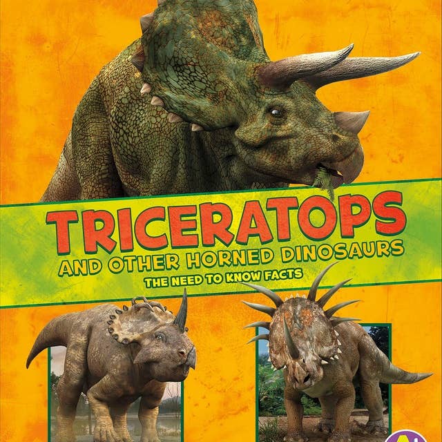 Triceratops and Other Horned Dinosaurs: The Need-to-Know Facts