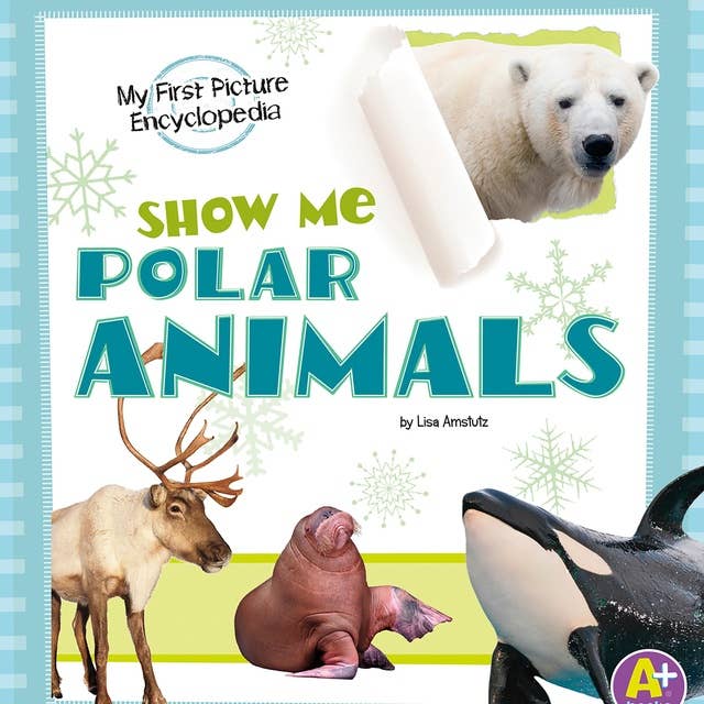 Show Me Polar Animals: My First Picture Encyclopedia