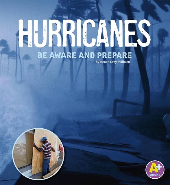 Hurricanes: Be Aware and Prepare