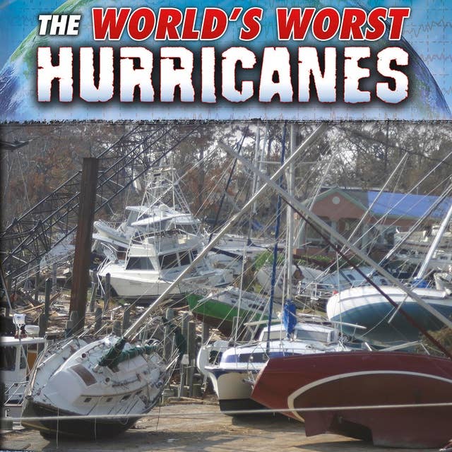 The World's Worst Hurricanes
