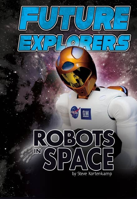 Future Explorers: Robots In Space