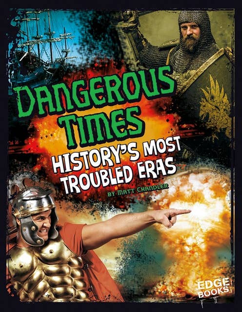 Cover for Dangerous Times: History's Most Troubled Eras