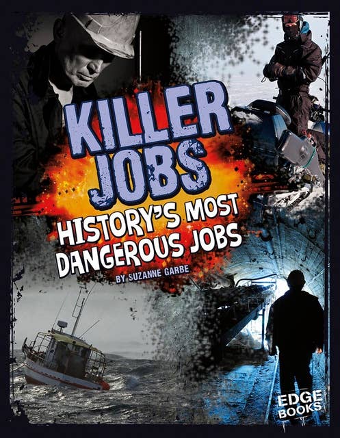 Killer Jobs: History's Most Dangerous Jobs