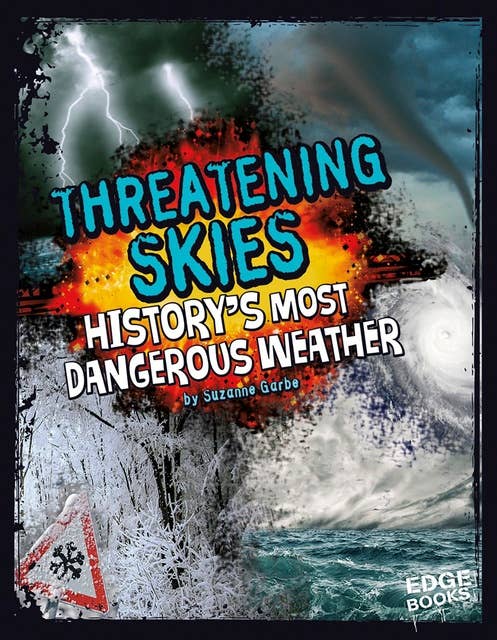 Threatening Skies: History's Most Dangerous Weather