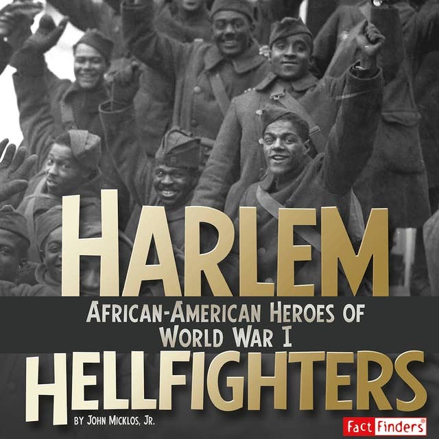 Harlem Hellfighters: African-American Heroes of World War I