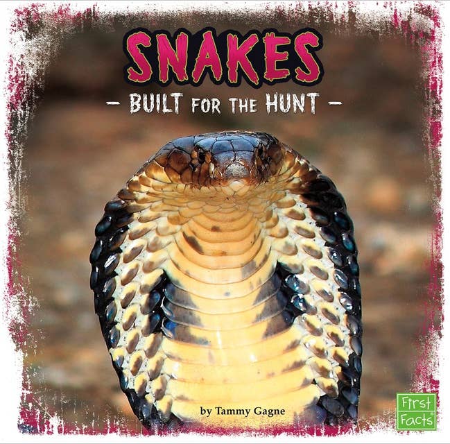 Snakes: Built for the Hunt