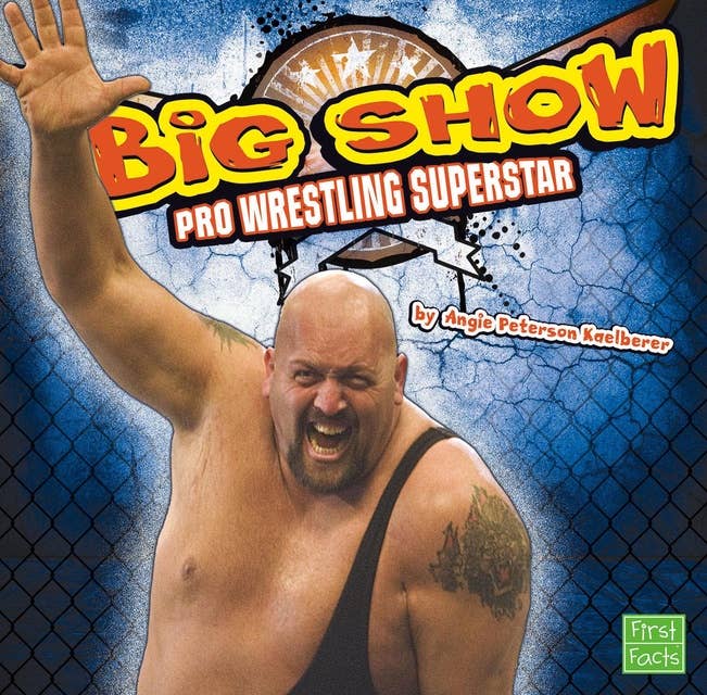 The Big Show: Pro Wrestling Superstar