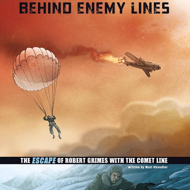 Behind Enemy Lines: The Escape of Robert Grimes with the Comet Line