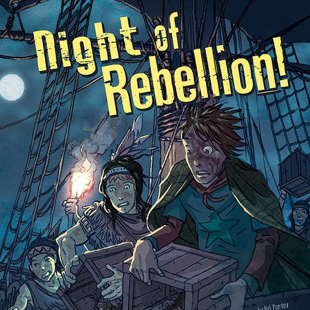 Night of Rebellion!: Nickolas Flux and the Boston Tea Party