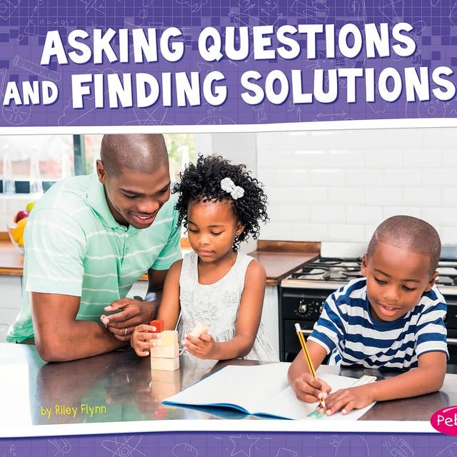 Asking Questions and Finding Solutions