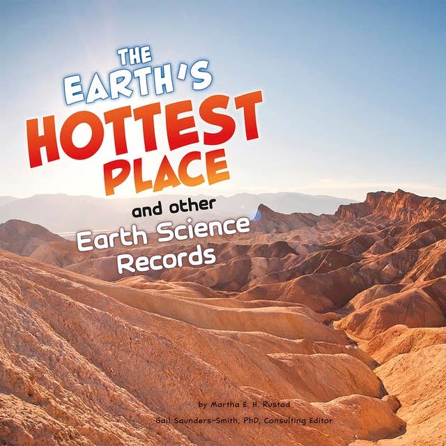 Earth's Hottest Place and Other Earth Science Records