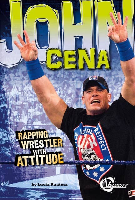 John Cena: Rapping Wrestler with Attitude