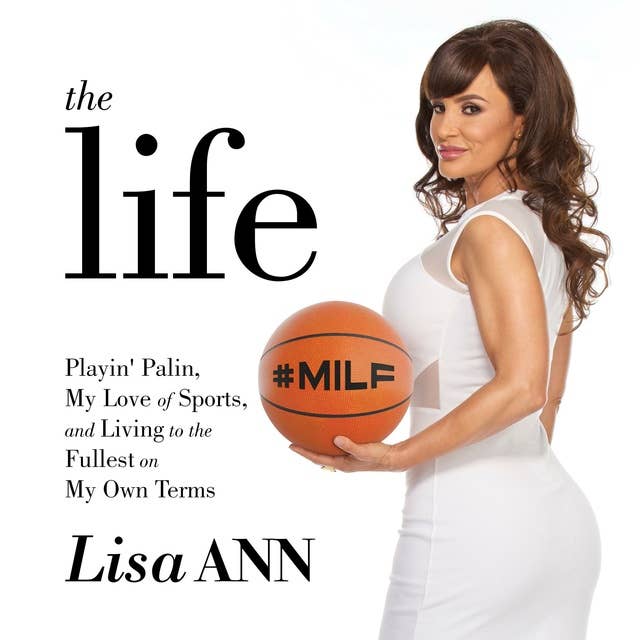 The Life: Playin' Palin, My Love of Sports, and Living to the Fullest On My Own Terms