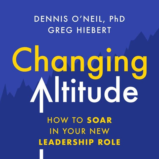 Changing Altitude: How to Soar in Your New Leadership Role