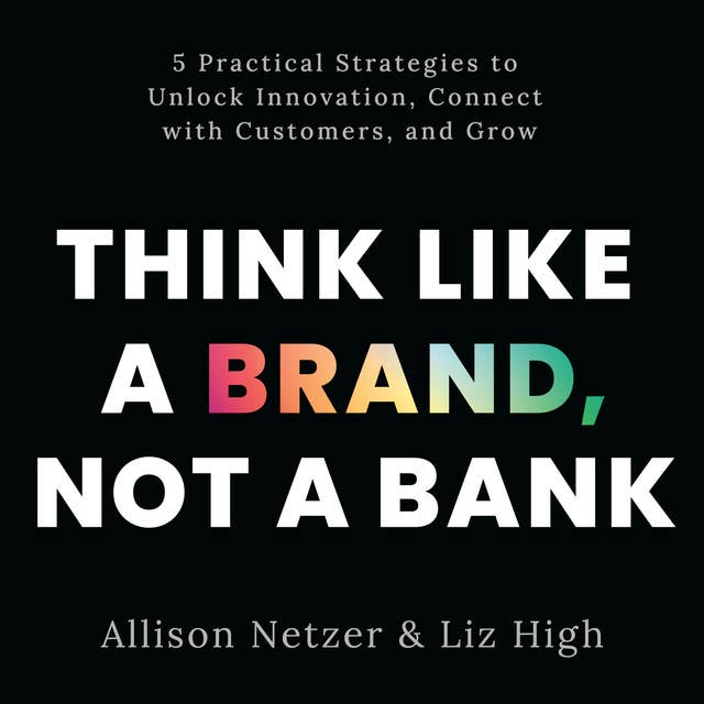 Think like a Brand, Not a Bank