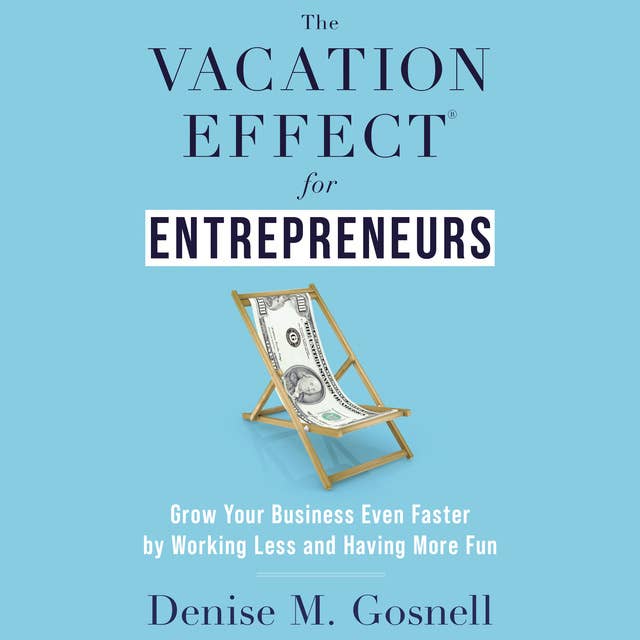 The Vacation Effect® for Entrepreneurs