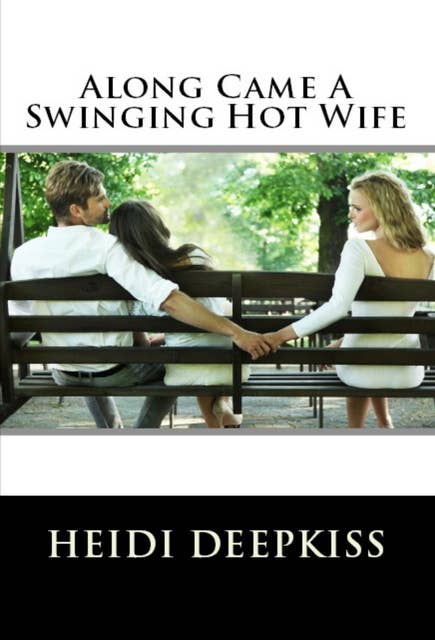 Along Came A Swinging Hot Wife
