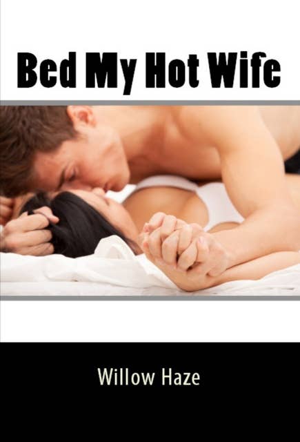 Bed My Hot Wife