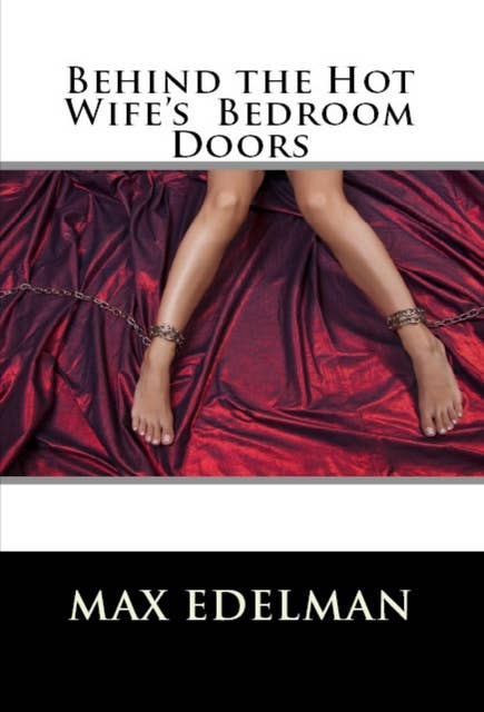 Behind the Hot Wife's Bedroom Doors