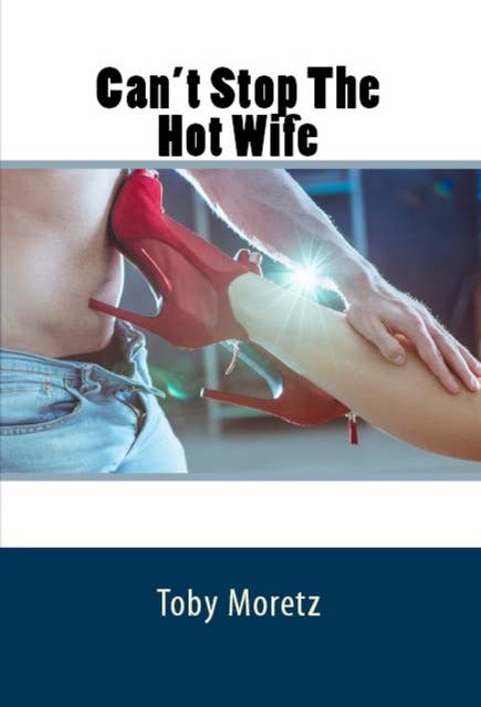 Can't Stop The Hot Wife